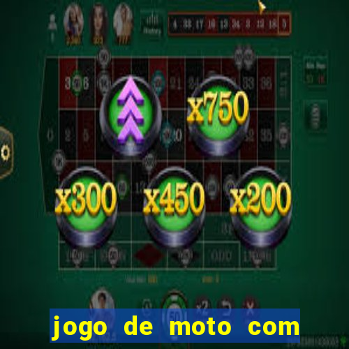 jogo de moto com dinheiro infinito